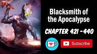 Blacksmith of apocalypse 421-431| WebNovel | Audiobook | RoyalRoad