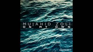 Mujahid Zoli - On My Own (A Dal 2017) - Official Audio chords