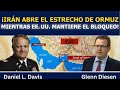Daniel Davis: Última hora - Irán reabre el estrecho de Ormuz