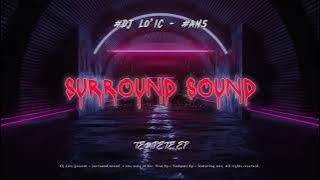 SURROUND SOUND ( 2023 REMIX ) #ANS & DJ LOIC