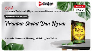 Kitab Ushulus Tsalatsah (67) : Perintah Sholat Dan Hijrah - Ustadz Gemma Ilhamy, M.Pd.I