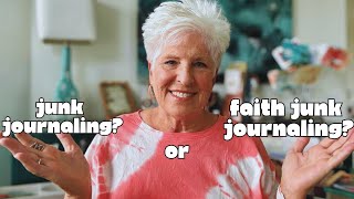 Junk Journaling or faith junk journaling How to become a faithartist!