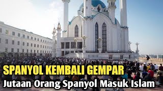 GEMPAR!! JUTAAN ORANG SPANYOL MASUK ISLAM | Bangga Menjadi Muslim