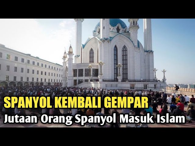 GEMPAR!! JUTAAN ORANG SPANYOL MASUK ISLAM | Bangga Menjadi Muslim class=