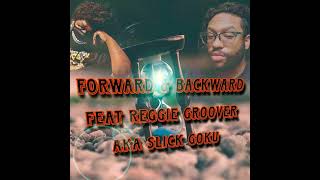 Celebrity Backwards & Forwards feat Reggie Groover aka Otaku D. Furiku/Slick Goku (Official Audio) Wealth