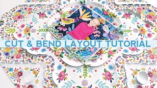 Tutorial: Cut &amp; Bend Layout with Blooming Wild