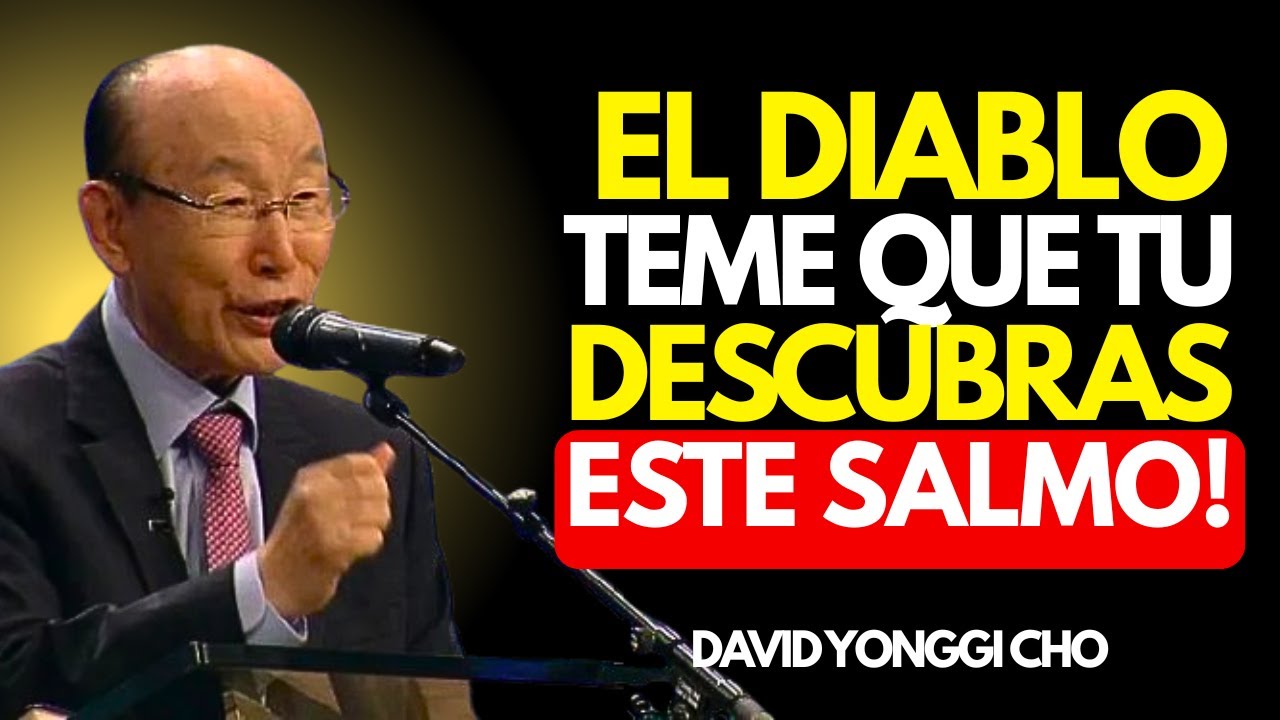 El Salmo Que Hace Llorar al Diablo de Miedo… | DAVID YONGGI CHO - YouTube