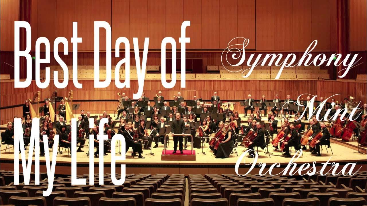 Best Day of My Life (Symphony Mint Orchestra Cover) -- American Authors Best Day of My Life (Symphony Mint Orchestra Cover) -- American Authors