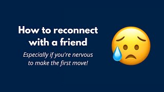 How Can You Reconnect With A Friend - Tips From A Psychologist