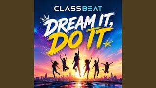 Dream It, Do It
