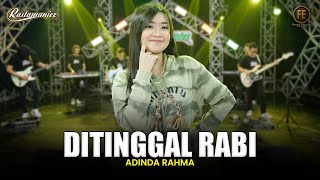 ADINDA RAHMA - DITINGGAL RABI | Feat. RASTAMANIEZ ( Official Live Version )