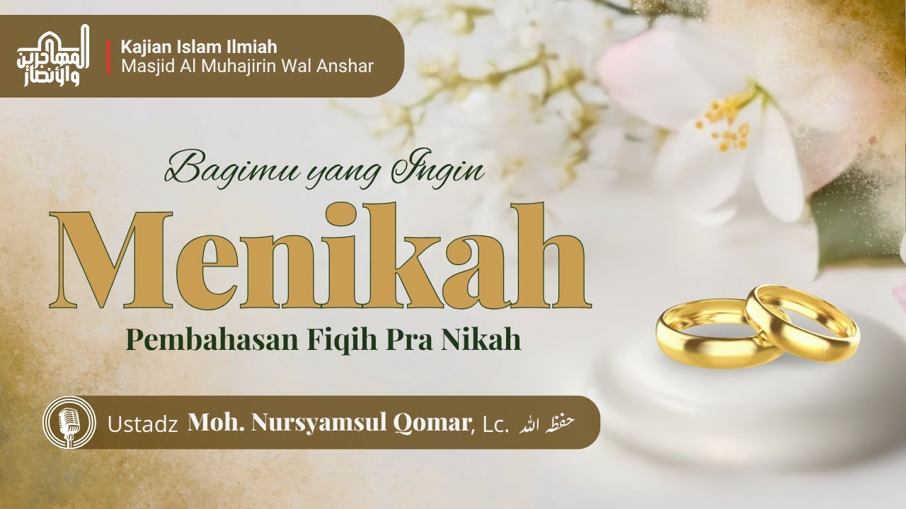 BAGIMU YANG INGIN MENIKAH | USTADZ MOH NURSAMSUL QAMAR حفظه الله