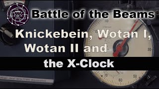 Battle of the Beams - Wotan I, Knickebein, Wotan II  and the X-Clock