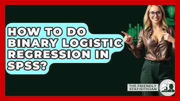 How To Do Binary Logistic Regression In SPSS? - The Friendly Statistician