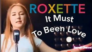 Roxette - It Must To Been Love || Cover
