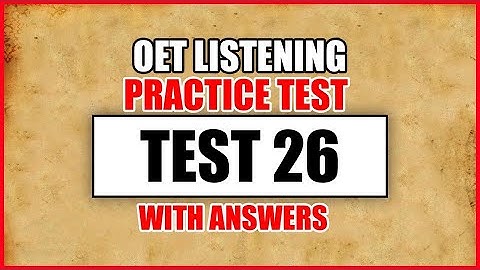OET 2.0 Updated Listening Test With Answers | Test 26 OET Listening Sample For  Nurses/Doctors