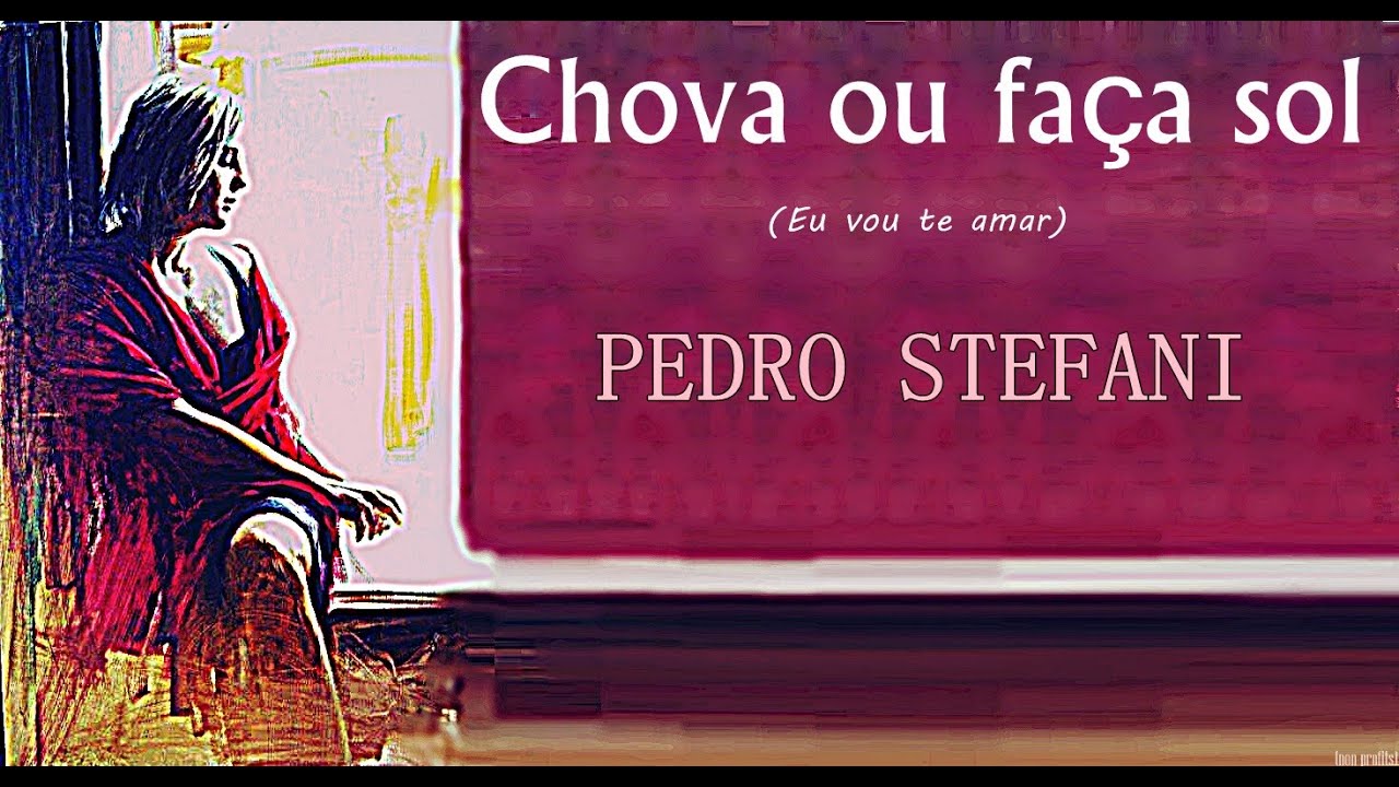 Chova ou faça sol (Eu vou te amar) - YouTube