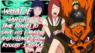 What if Naruto Time Travels to Save his Family and Villagers from Kyuubi’s attack | MOVIE