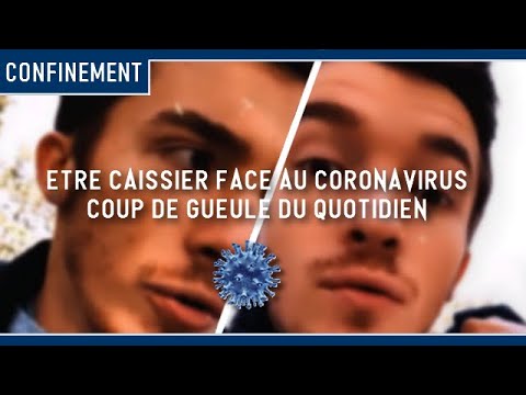 ETRE CAISSIER FACE A L’ÉPIDÉMIE DE CORONAVIRUS - MON QUOTIDIEN ETRE CAISSIER FACE A L’ÉPIDÉMIE DE CORONAVIRUS - MON QUOTIDIEN