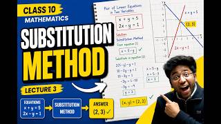 🔥 Substitution Method | Pair of Linear Equations in Two Variables | Lecture 3 | Class 10 Maths