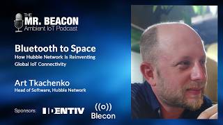 Bluetooth to Space: How Hubble Network Is Reinventing Global IoT Connectivity | Mr. Beacon Podcast