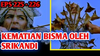 KEMATIAN BISMA OLEH SRIKANDI || MAHABHARATA ANTV EPS 225 - 226 #Mahabharata #MAHABHARATAANTV #Antv