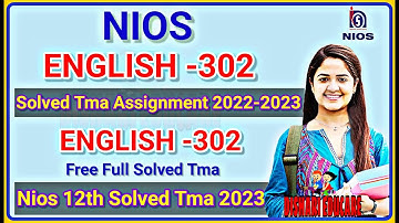 Nios Senior Secondary English Tma 2022-23/Nios 12 English 302 Tma Assignment 2023/Nios Class 12 Tma