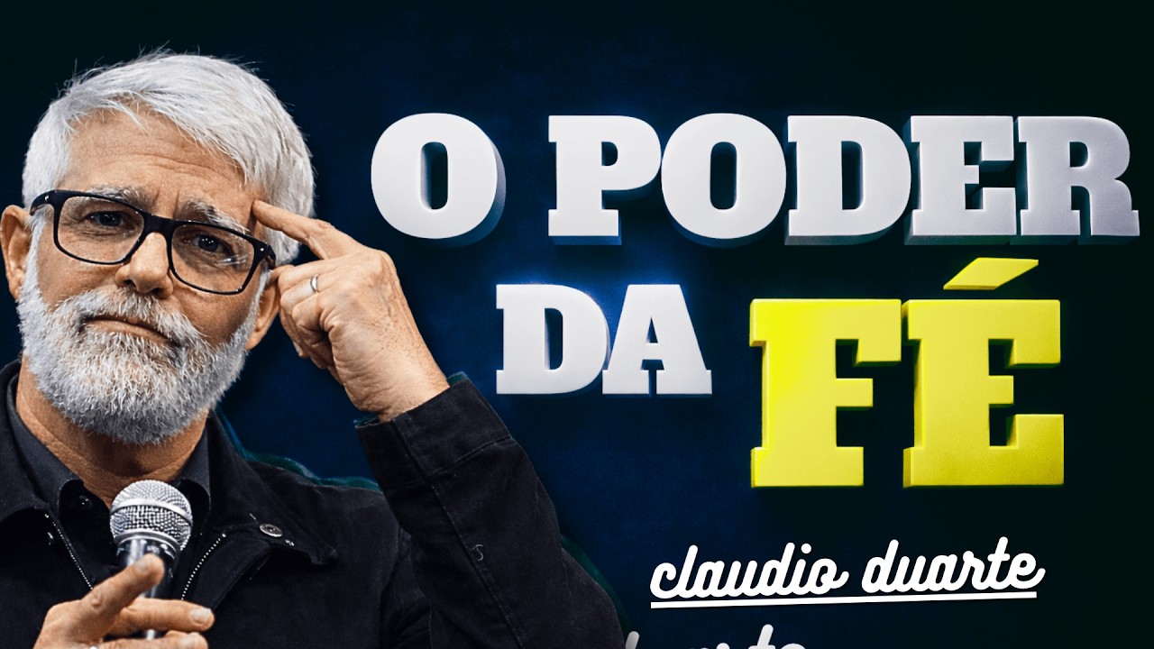 O SEGREDO PARA TER UMA FÉ INABALÁVEL – Claudio Duarte