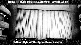 2-Hour Night At The Opera House Ambience