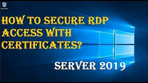 HOW TO SECURE RDP ACCESS with CERTIFICATES?