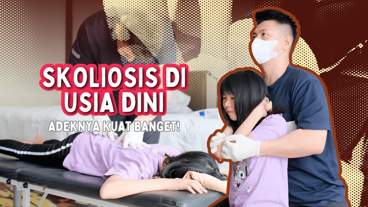 PUNYA SKOLIOSIS DI USIA DINI! ADEKNYA KUAT BANGET🥺 -SENSEN BONE SETTING