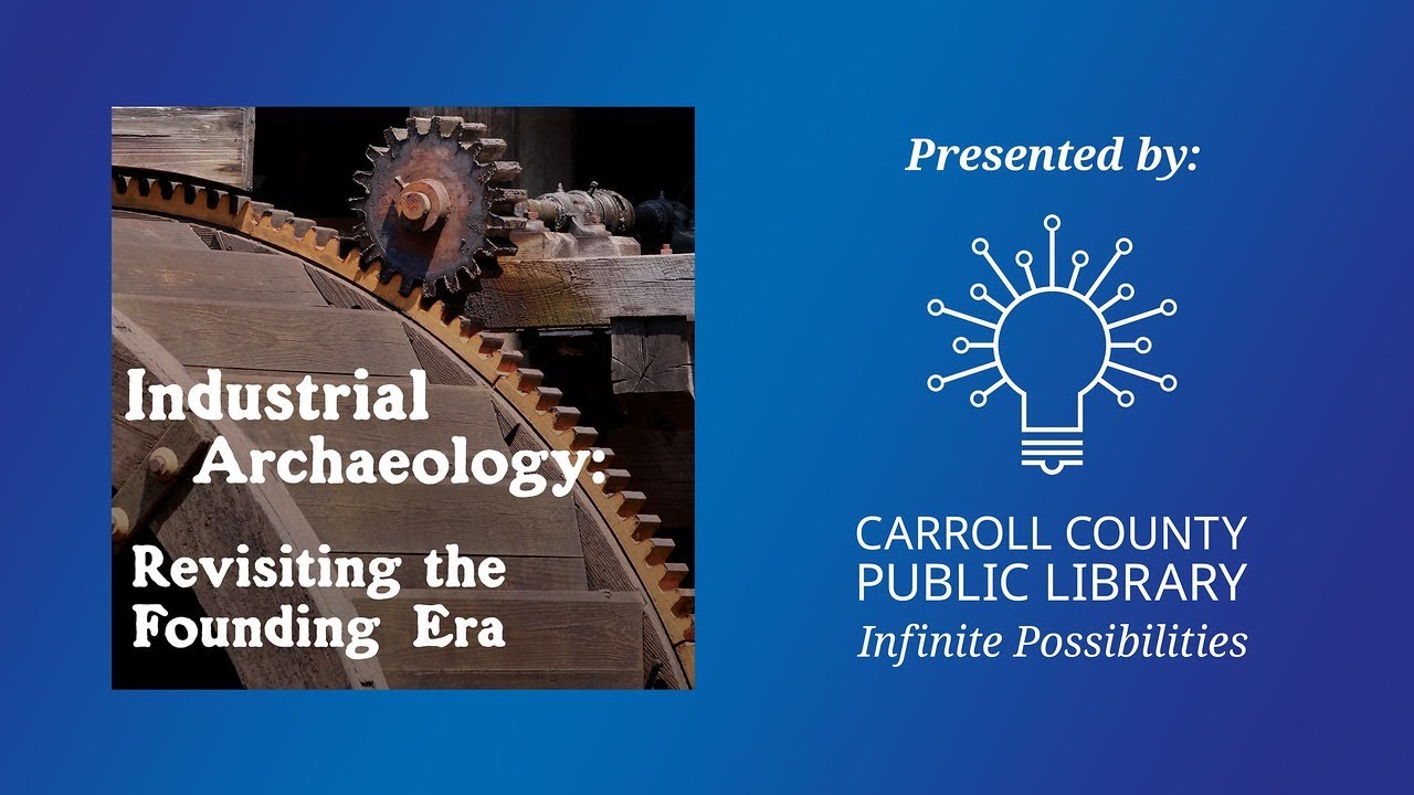 Industrial Archaeology: Revisiting the Founding Era