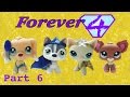 Lps forever four part 6