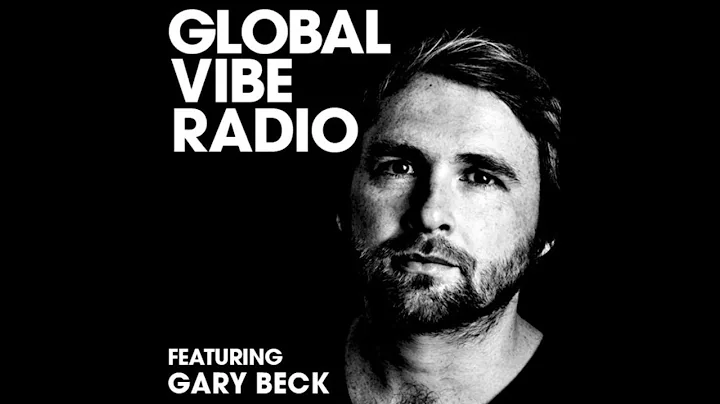 Gary Beck - Global Vibe Radio Mix (BEK Audio)