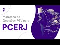 Maratona de Questões FGV para PCERJ