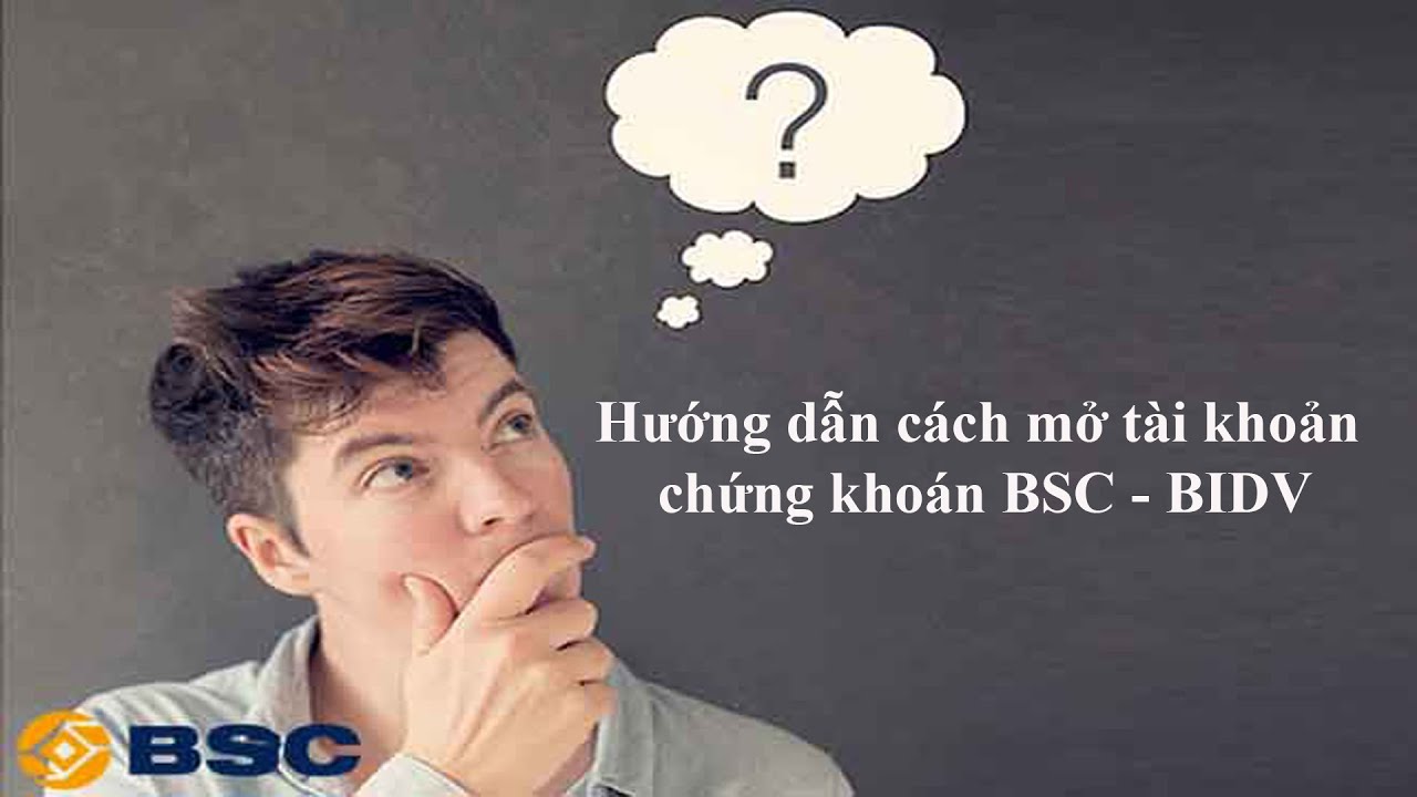 Hướng dẫn cách mở tài khoản chứng khoán BIDV – BSC