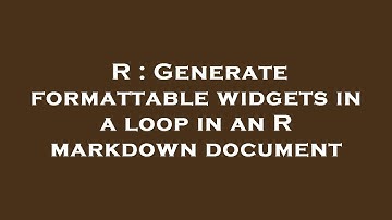R : Generate formattable widgets in a loop in an R markdown document