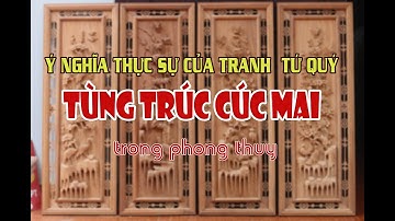 Ý nghĩa Tranh Tứ Quý Tùng Trúc Cúc Mai trong phong thủy ?