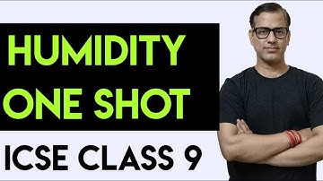 Humidity One Shot | ICSE Class 9 | @sirtarunrupani