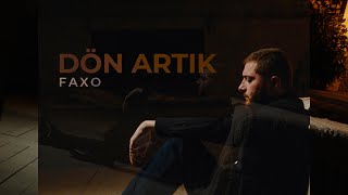 Faxo - Dön artık ( Official Video ) 2024