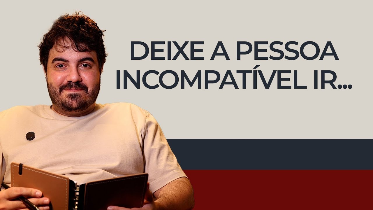 Não force uma pessoa incompatível a caber na sua vida | Psicólogo Victor