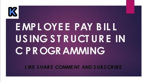 EMPLOYEE PAY BILL USING STRUCTURE IN C PROGRAMMING