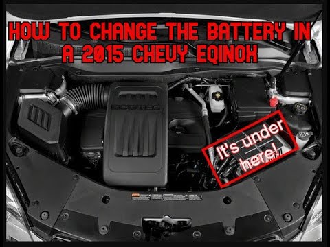 How to change 2015 Equinox BATTERY - YouTube