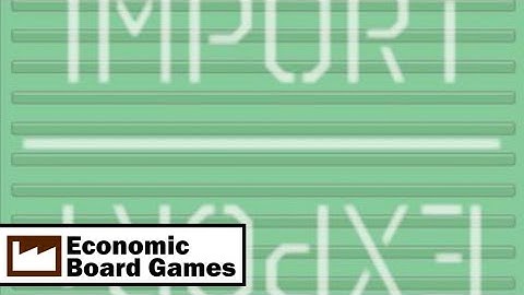 Import / Export: Overview: Economic Board Games