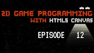 2D Game Programming with HTML5 Canvas - Episode 12 - Images