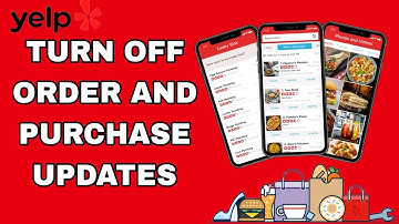 How To Turn Off Order And Purchase Updates On Yelp App