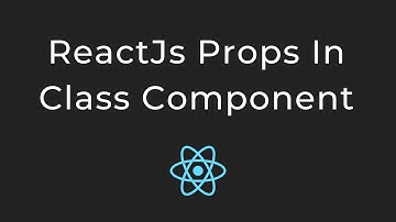 #8 React Props In Class Component In Hindi