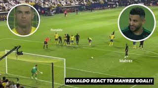 Cristiano Ronaldo reaction to Riyad Mahrez Penalty Goal vs Al Nassr?⚽????