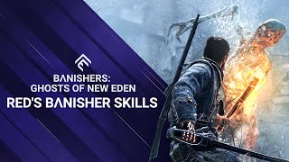 Banishers: Ghosts of New Eden - Red's Banisher skills