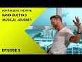 Inside the Musical Mind of David Guetta, The Producer I Ep.3 I Don’t Believe the Hype Series